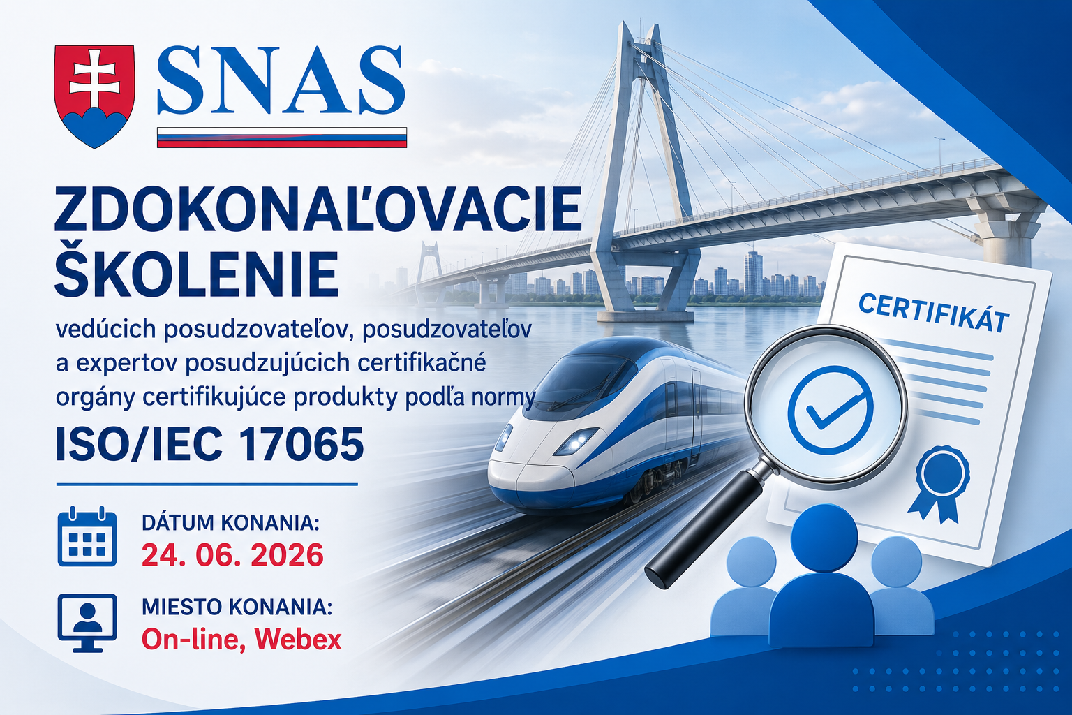 Zdokonaľovacie školenie vedúcich posudzovateľov, posudzovateľov a expertov posudzujúcich certifikačné orgány certifikujúce produkty (ISO/IEC 17065).